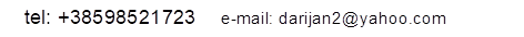 tel: +38598521723     e-mail: darijan2@yahoo.com